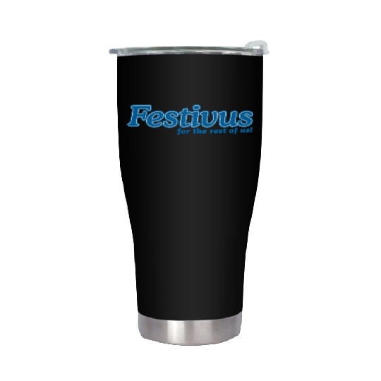 FESTIVUS FOR THE REST OF US Stainless Steel Tumblers