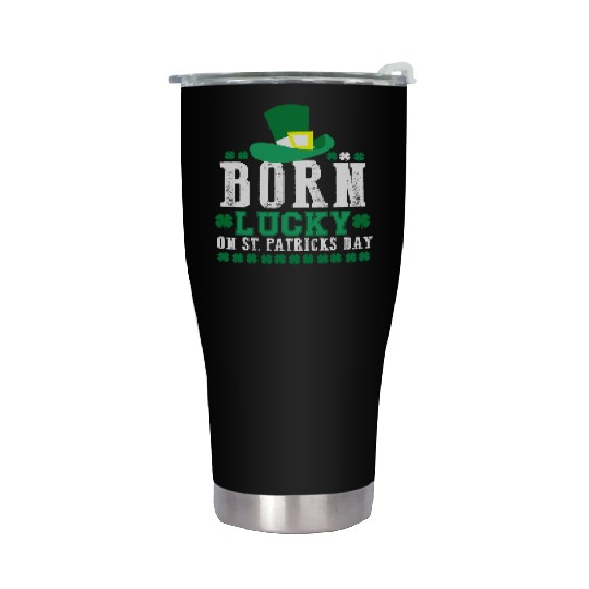 Born Lucky on St Patricks Day Birthday Toddler Stainless Steel Tumblers