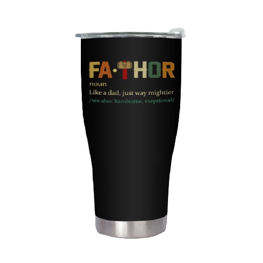 Fa Thor Like Dad Just Way Mightier Hero Stainless Steel Tumblers