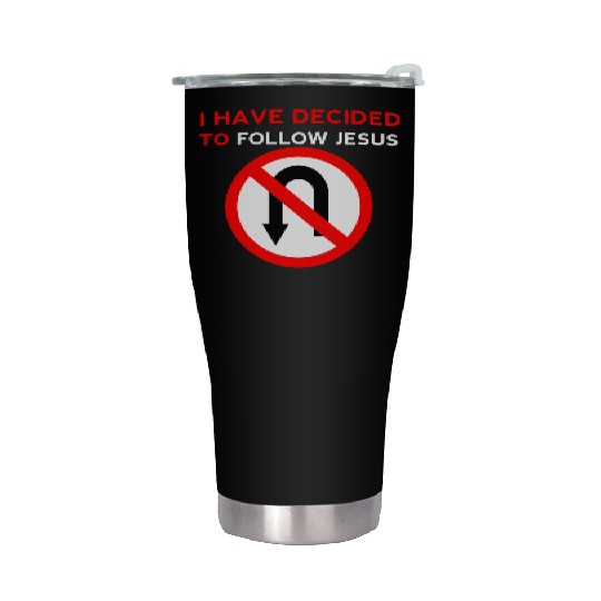 I Have Decided to Follow Jesus No U-Turn Stainless Steel Tumblers