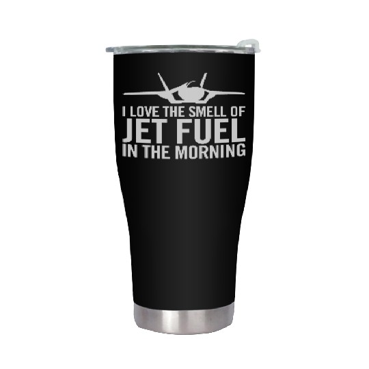 F-35 "I love the smell of jet fuel in the morning" Stainless Steel Tumblers