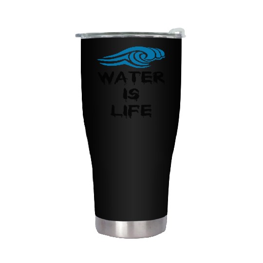 Water is life Stainless Steel Tumblers