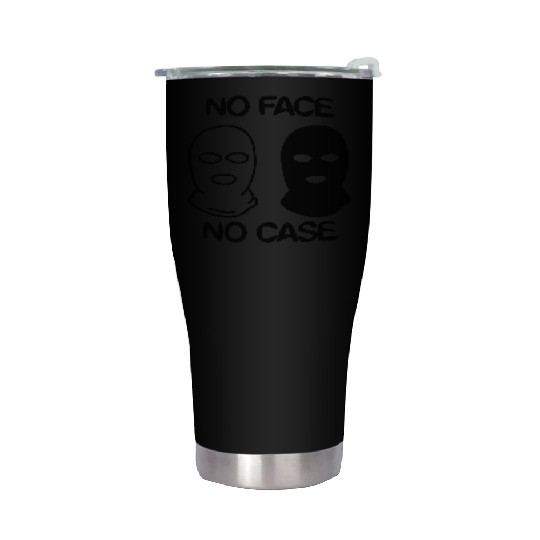 no face no case Stainless Steel Tumblers