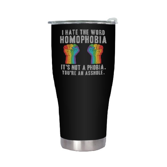 LGBT Homophobia Is Not A Phobia Youre an Asshole Stainless Steel Tumblers