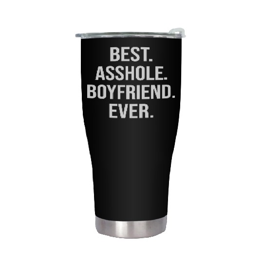Best Asshole Boyfriend Ever Stainless Steel Tumblers