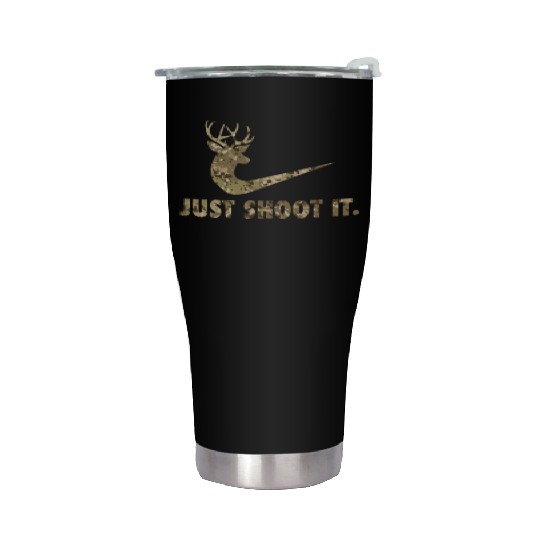 Just Shoot It Funny Deer Hunting Camouflage Stainless Steel Tumblers
