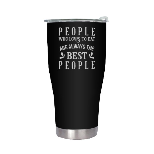 Cooking People Who Love To Eat Are The Best People Stainless Steel Tumblers