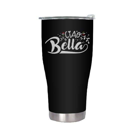 Ciao Bella Italy Quote In Italian Graphic Stainless Steel Tumblers