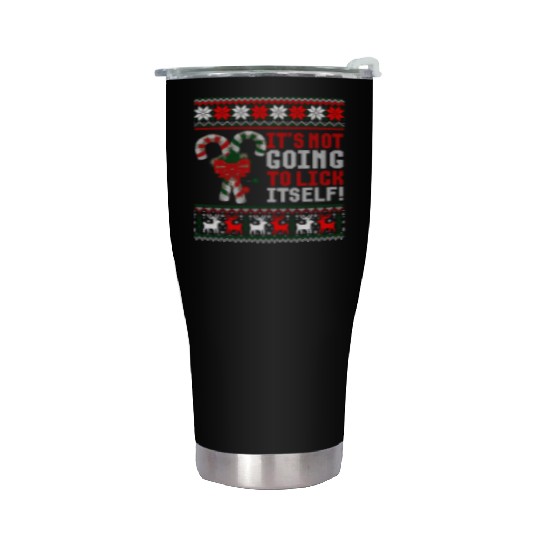 Its Not Going To Lick Itself Candy Cane Ugly Sweat Stainless Steel Tumblers