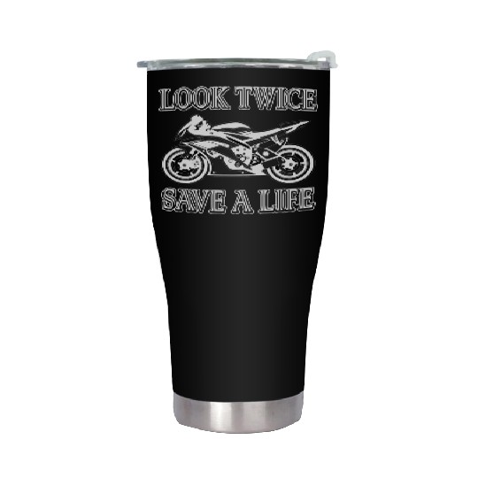Look Twice Save A Life Motorcycle Bike Safety Stainless Steel Tumblers