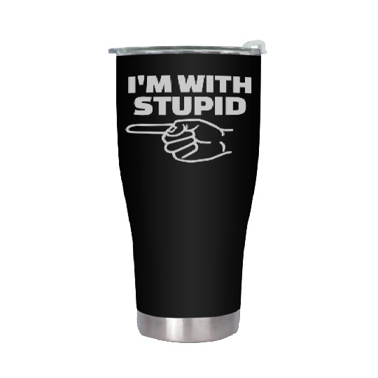 I'm With Stupid Men Gift Stainless Steel Tumblers