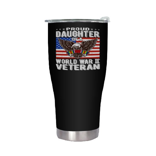 Proud Daughter Of A World War 2 Veteran Patriotic Stainless Steel Tumblers