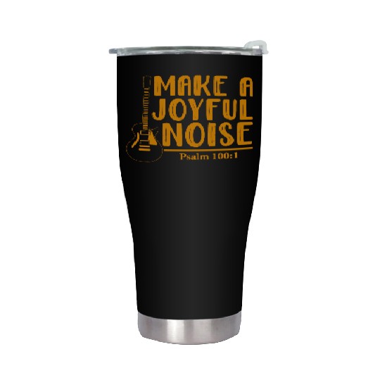 Make A Joyful Noise Psalm 100: 1 Stainless Steel Tumblers