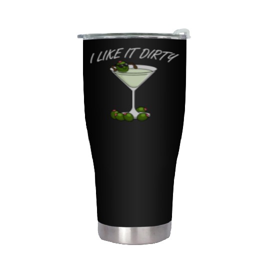 I Like It Dirty Martini Lover Drink Olive Martini Stainless Steel Tumblers
