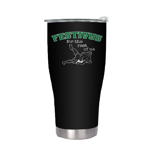 Festivus, For The Rest Of Us Stainless Steel Tumblers