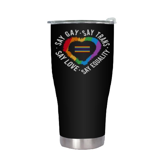 LGBT Transgender Pride Flag Gift Say Gay Say Trans Stainless Steel Tumblers