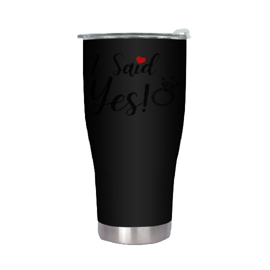 I Said Yes Engagement Stainless Steel Tumblers
