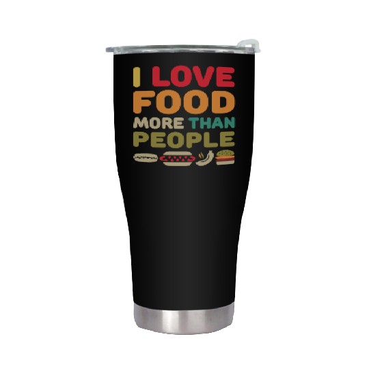 i love food more than people Stainless Steel Tumblers