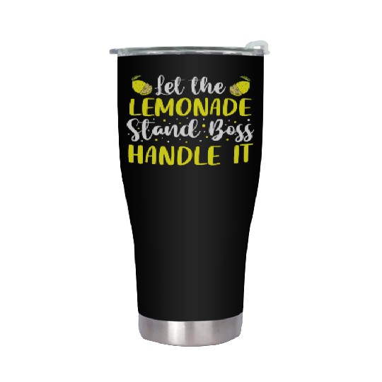 Let The Lemonade Stand Boss Handle It Lemon Juice Stainless Steel Tumblers