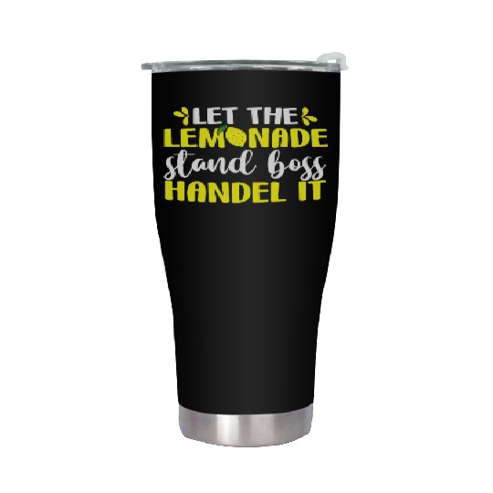 Funny Let The Lemonade Stand Boss Handle It Sell Stainless Steel Tumblers