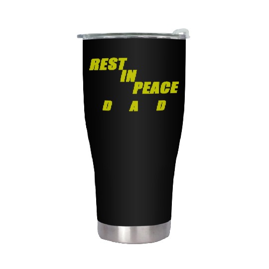 REST IN PEACE DAD Stainless Steel Tumblers