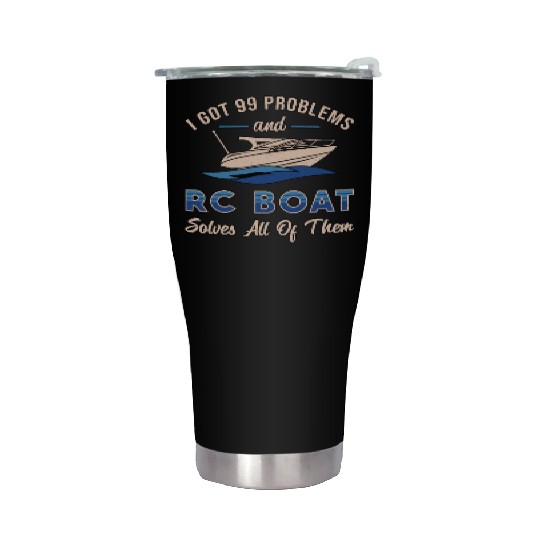 I Got 99 Problems And RC Boat Model Funny RC Boats Stainless Steel Tumblers