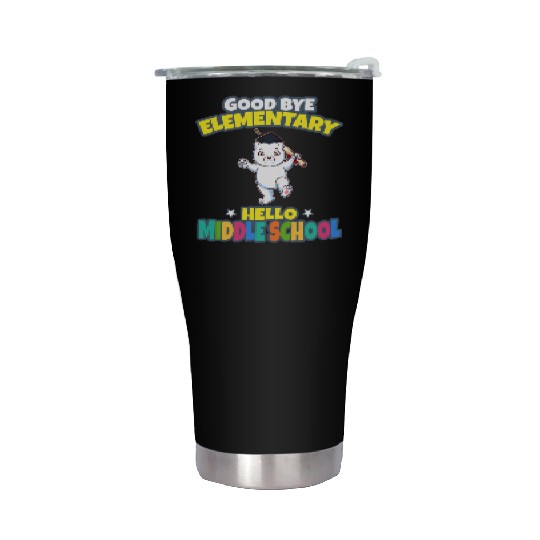 Good Bye Elementary Hello Middle School Graduation Stainless Steel Tumblers