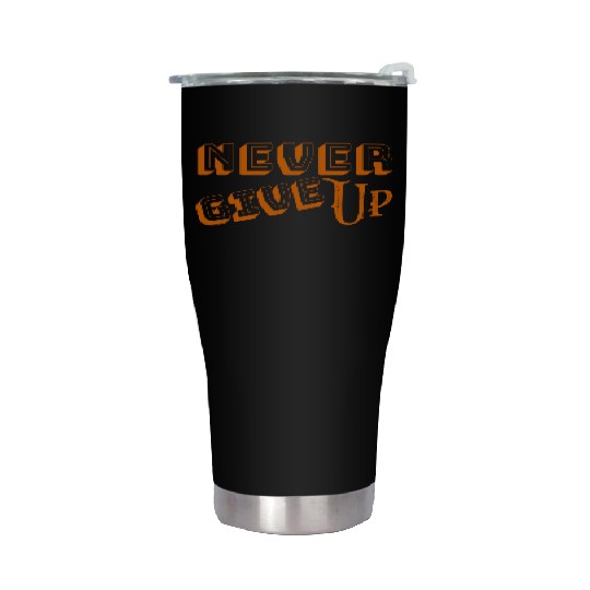 Never give up Essential Stainless Steel Tumblers