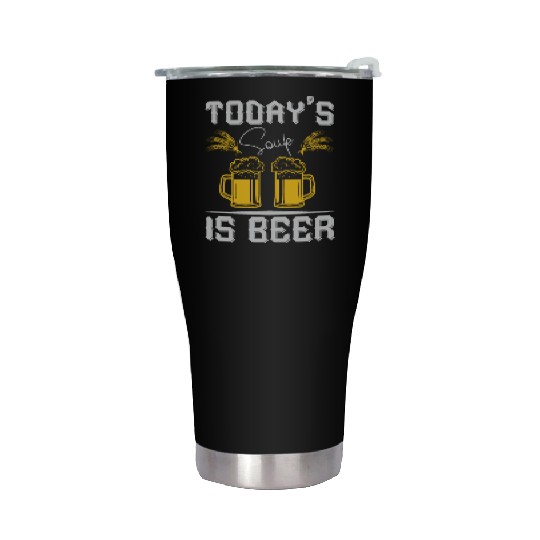 TODAY’S SOUP IS BEER Stainless Steel Tumblers