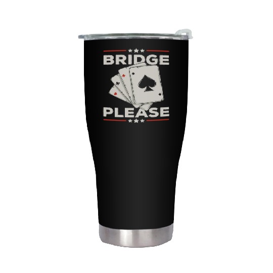 Bridge Please Pun for a Bridge Master Stainless Steel Tumblers
