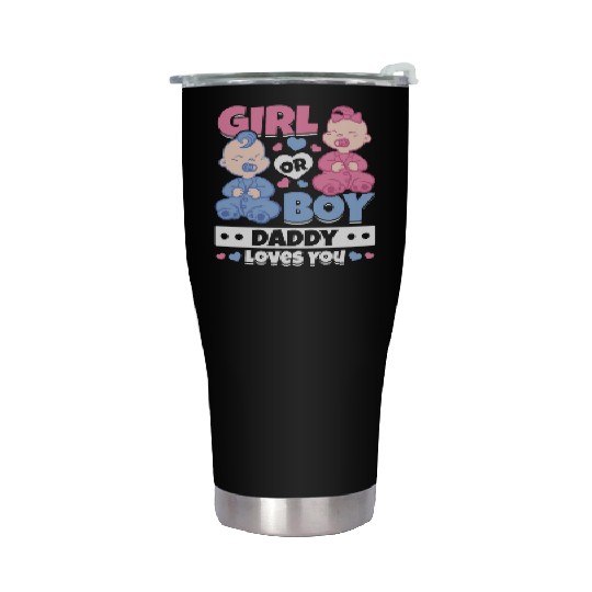 Girl Or Boy Daddy Loves You Newborn Baby Gender Stainless Steel Tumblers