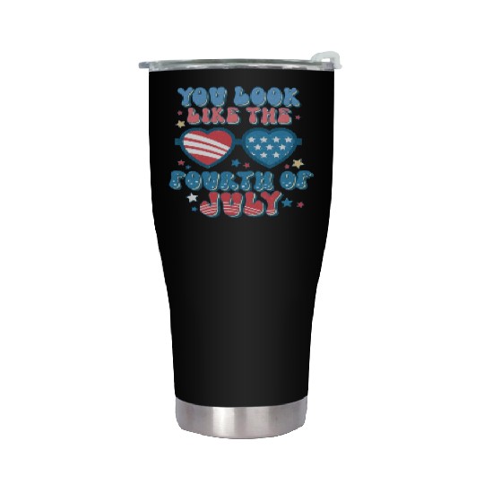 You Look Like The Fourth Of July Stainless Steel Tumblers