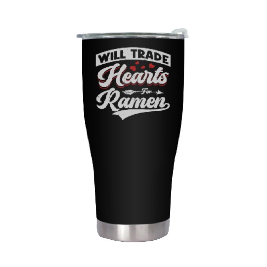 WIll Trade Hearts For Ramen | Ramen Lover | Stainless Steel Tumblers