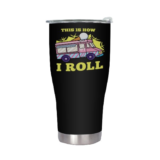 This Is How I Roll For Ice Cream Lover Stainless Steel Tumblers
