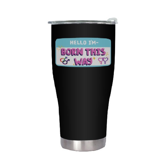 born this way transgender pride Stainless Steel Tumblers