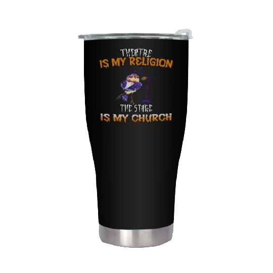 Theatre Stage Is My Church Funny Text Stainless Steel Tumblers