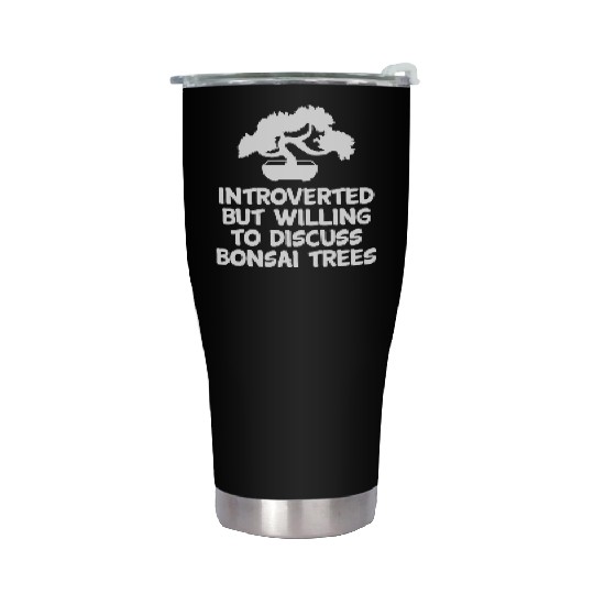 Bonsai Funny Quote Introvert Tree Planting Gift Stainless Steel Tumblers