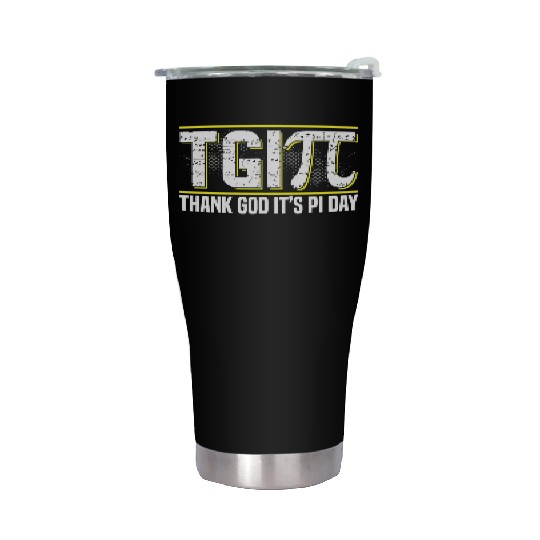Happy PI Day 3 14 Pi Day Celebration Thank God It Stainless Steel Tumblers
