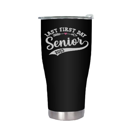 My Last First Day Senior Class Of 2023 Stainless Steel Tumblers