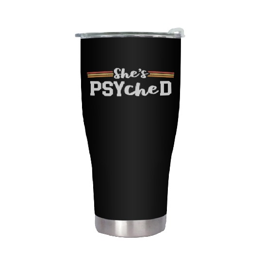 She's Psyched PsyD Graduation Psy.D Doctor of Stainless Steel Tumblers