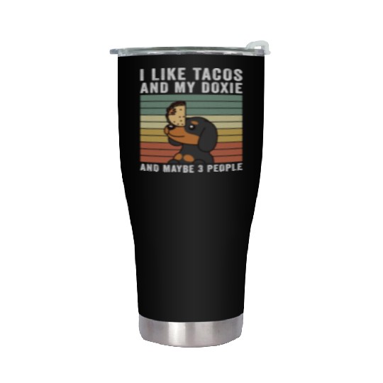 I Like Tacos And My Dachshund And Maybe 3 People Stainless Steel Tumblers