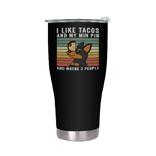 I Like Tacos And My Miniature Pinscher Stainless Steel Tumblers