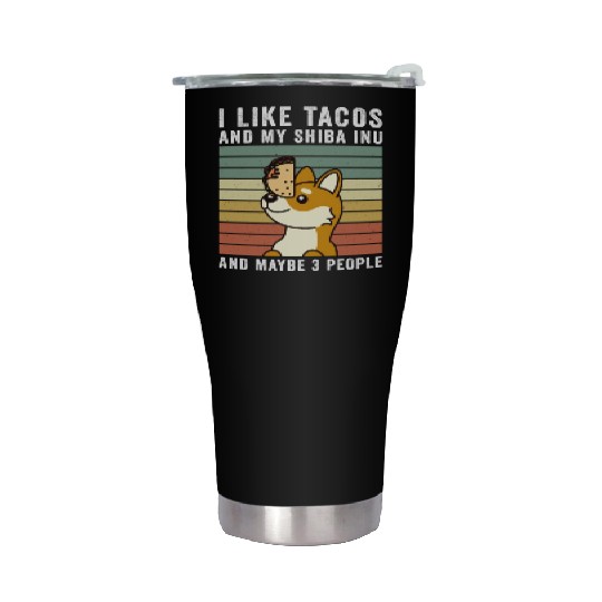 I Like Tacos And My Shiba Inu And Maybe 3 People Stainless Steel Tumblers