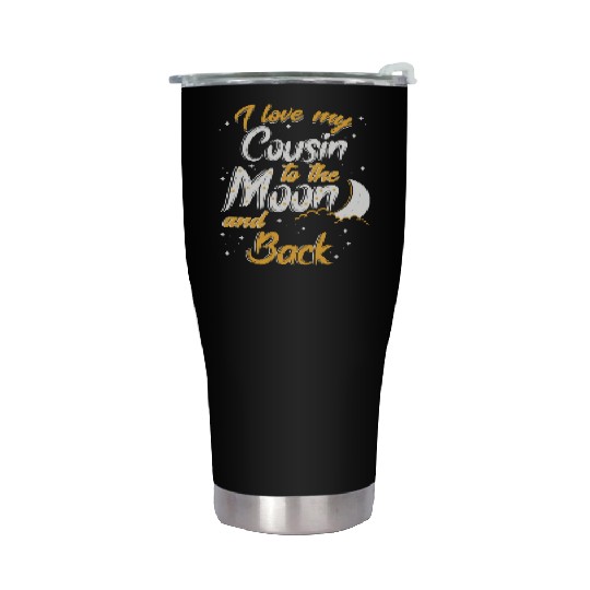 I love my cousin to the moon and back News Stainless Steel Tumblers