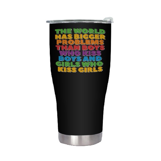 Gay Pride Lesbian LGBT Rainbow Bigger problems Stainless Steel Tumblers