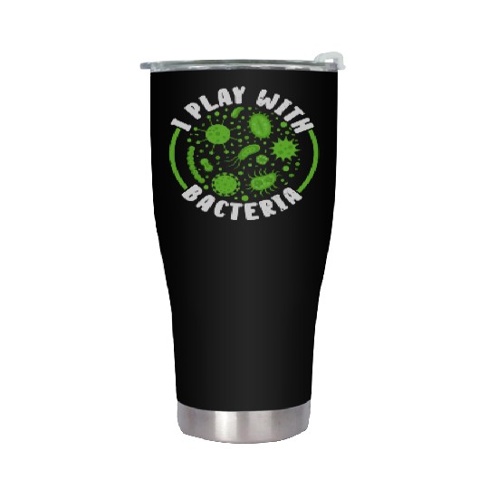 I Play With Bacteria Biologist Science Biology Stainless Steel Tumblers