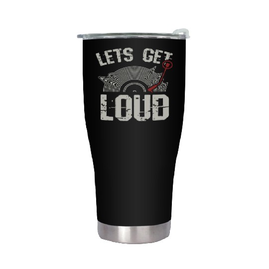 Let's Get Loud Musician Turntable Music Vinyl Reco Stainless Steel Tumblers