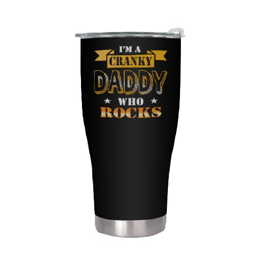 I'm a cranky daddy who rocks gift idea humor Stainless Steel Tumblers