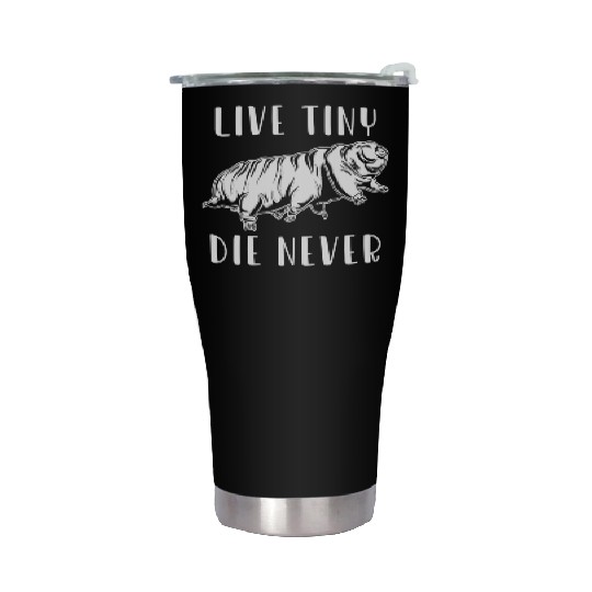 Live Tiny Die Never for Tardigrade Lover Stainless Steel Tumblers