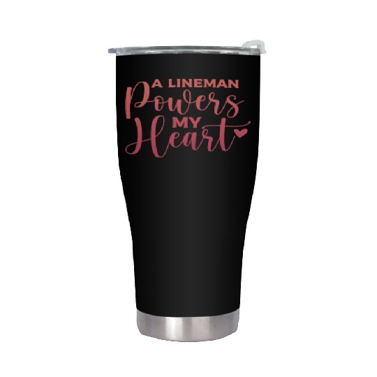 A Lineman Powers My Heart Stainless Steel Tumblers
